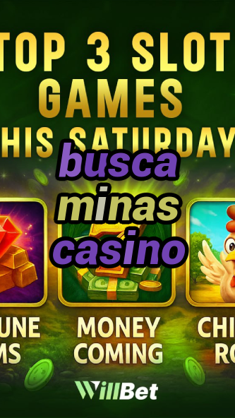 busca minas casino-casinodisclaimer.igamblingorder.com